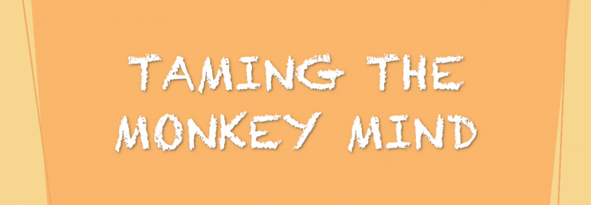 Comments from the Koala 53:  Taming the Monkey Mind
