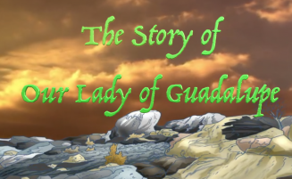 SPECIAL: The Story of Our Lady of Guadalupe
